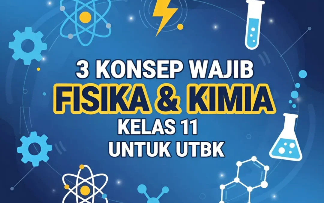 3 Konsep Fisika Kimia Kelas 11 yang Sering Keluar di UTBK (+ Contoh Soal & Pembahasan)